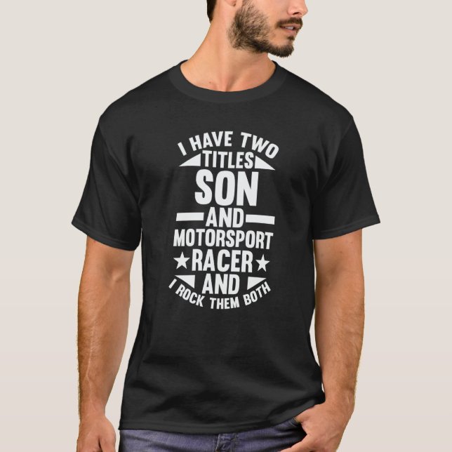 Camiseta Mens I have two titles Son and Motorsport Racer (Frente)