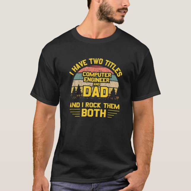 Camiseta Mens I have Two Títulos Computer Engenheiro Fathe (Frente)