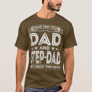 Camiseta Mens I Have Two Títulos Pai & Stepdad Vintage Fath
