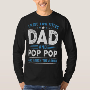 Camiseta Mens I Have Two Títulos Pop E Pai I Rock Then B