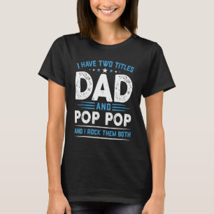 Camiseta Mens I Have Two Títulos Pop E Pai I Rock Then B