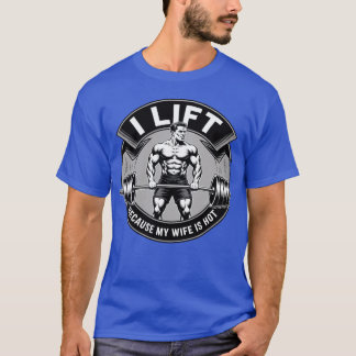 Camiseta Mens I Lift Because My Wife Is Hot Husband Gift fr