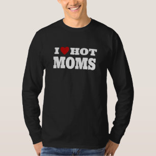 Camiseta Mens I Love Hot Mães - Coração Vermelho