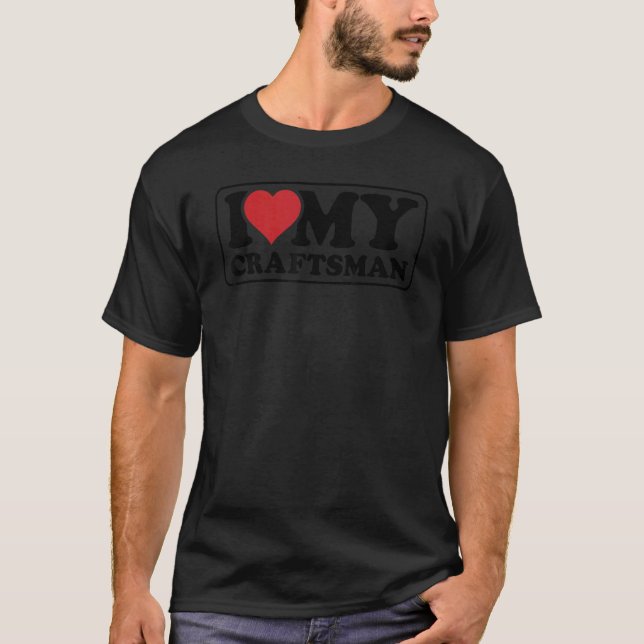 Camiseta Mens I Love My Craftsman Handyman Crafting Worker  (Frente)