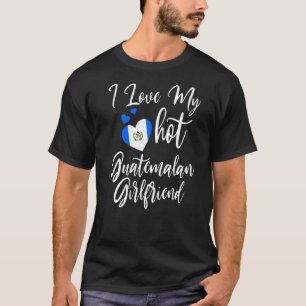 Camiseta Mens I Love My Hot Guatemala Namorada Cute Golpe