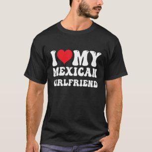 Camiseta Mens I Love My Mexican Namorada I Heart My Mexic