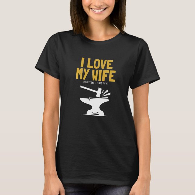 Camiseta Mens I love my Wife Blacksmith Anvil Hobby Legend  (Frente)