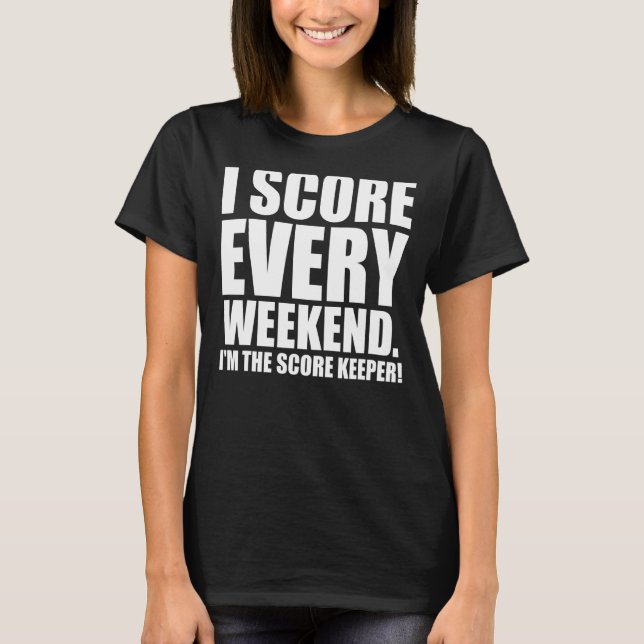 Camiseta Mens I Score Todo Fim De Semana (Frente)