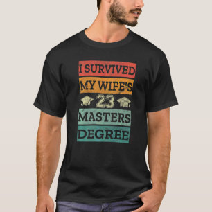 Camiseta Mens I Sobreviveu aos Mestrados da minha esposa Gr