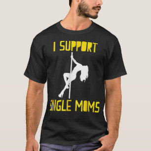 Camiseta Mens I Support Solteiro Mães Funny Rude Irônico