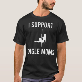 Camiseta Mens I Support Solteiro Mães Funny Sarcastic Witty