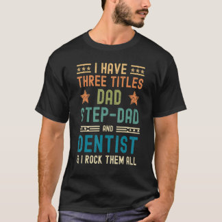 Camiseta Mens I Tenho 3 Títulos Pai Passo Pai Dentista Pais