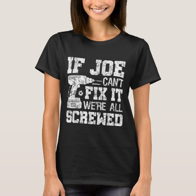 Camiseta Mens If Joe Can't Fix It We're All Screwed Funny F (Frente)
