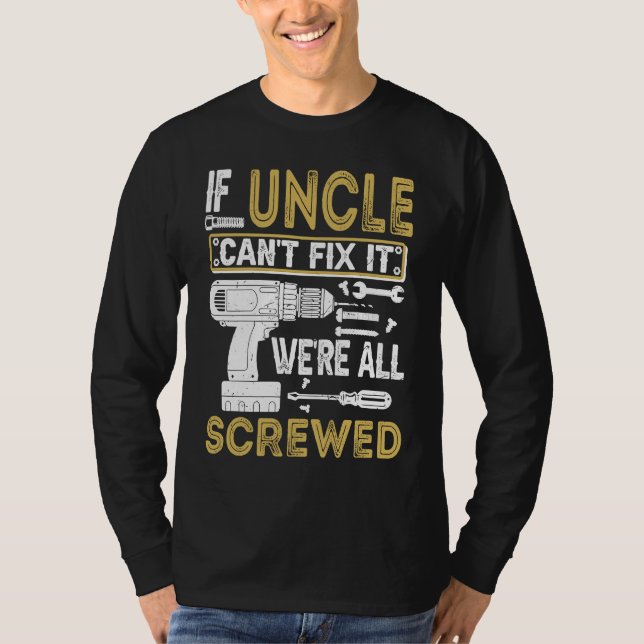 Camiseta Mens If Uncle Can't Fix It We're All Screwed  Fath (Frente)