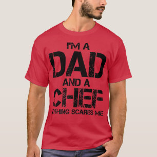 Camiseta Mens I'm A Dad And A Chef Nothing Scares Me  Fathe