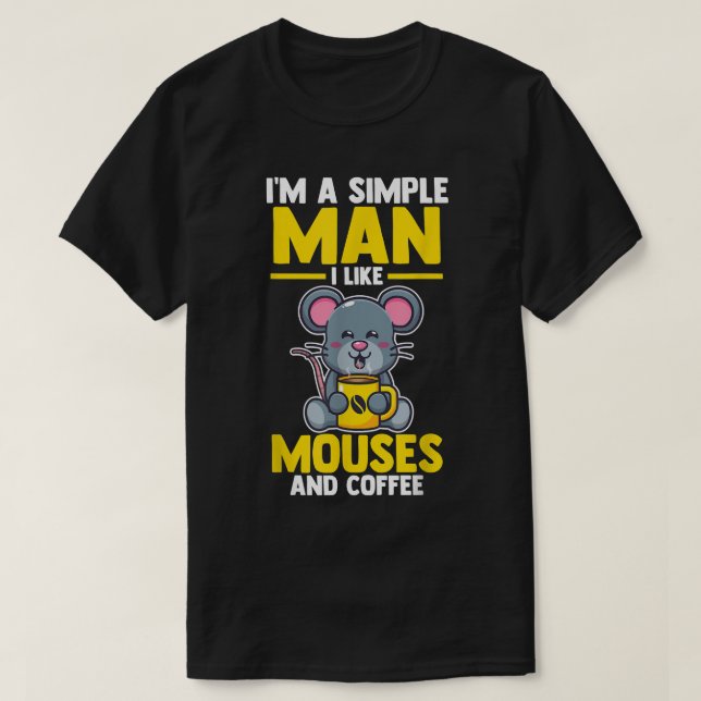 Camiseta Mens I'm a simple Man i like mouses and Coffee  (Frente do Design)