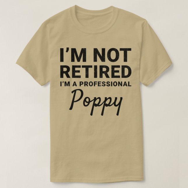 Camiseta Mens I'm Not Retired A Professional Poppy Fathers  (Frente do Design)