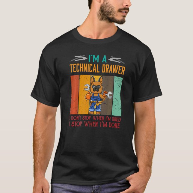 Camiseta Mens I'm Technical Drawer Stop When I'm Done Draft (Frente)