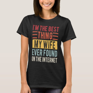 Camiseta Mens I'm The Best Thing My Wife Ever Found On The