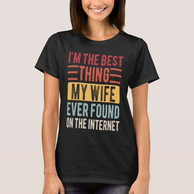 Camiseta Mens I'm The Best Thing My Wife Ever Found On The  (Frente)
