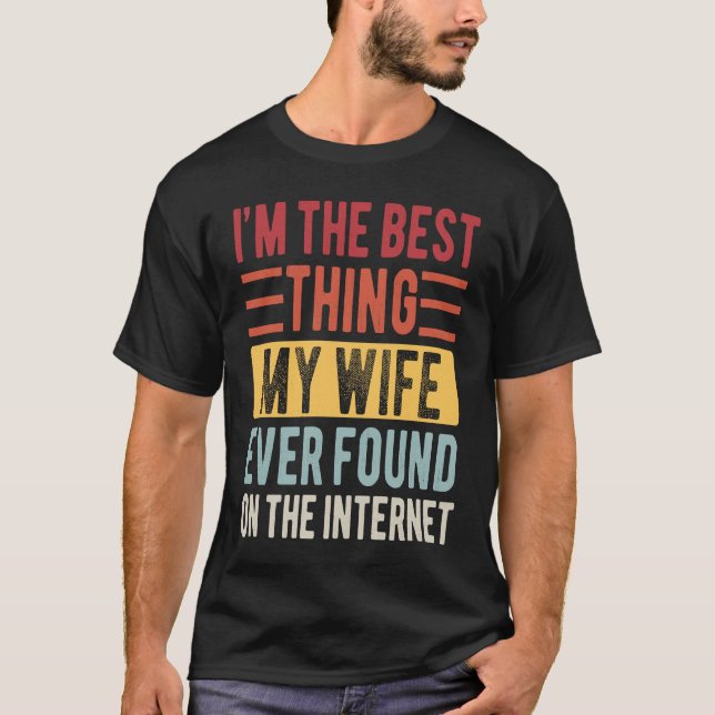 Camiseta Mens I'm The Best Thing My Wife Ever Found On The  (Frente)