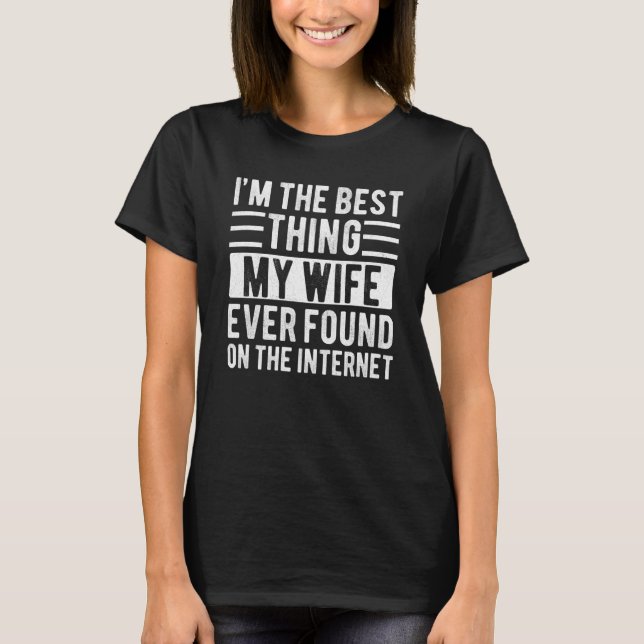Camiseta Mens I'm The Best Thing My Wife Ever Found On The  (Frente)