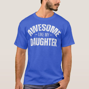 Camiseta Mens Incríveis Como Minha Filha Dando Engraçado Ao