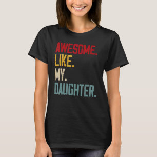 Camiseta Mens Incríveis Como Minha Filha Homens Pai Piada F