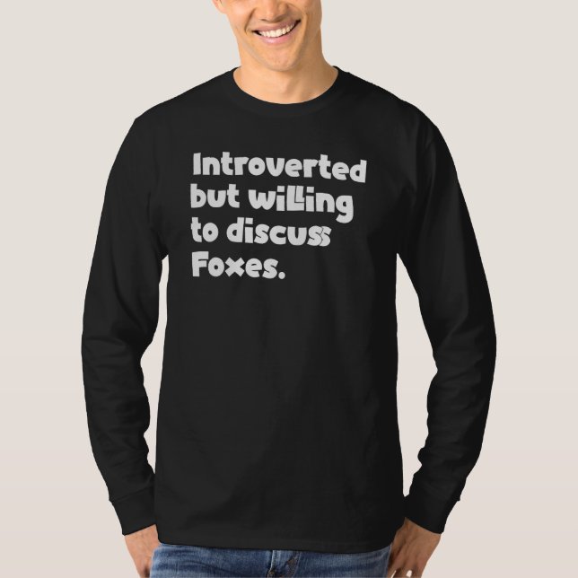 Camiseta Mens Introverted But Willing To Discuss Foxes Desi (Frente)