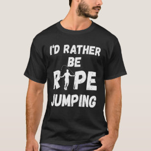 Camiseta Mens I'Preferencialmente Be Rope Pulando Cartão De