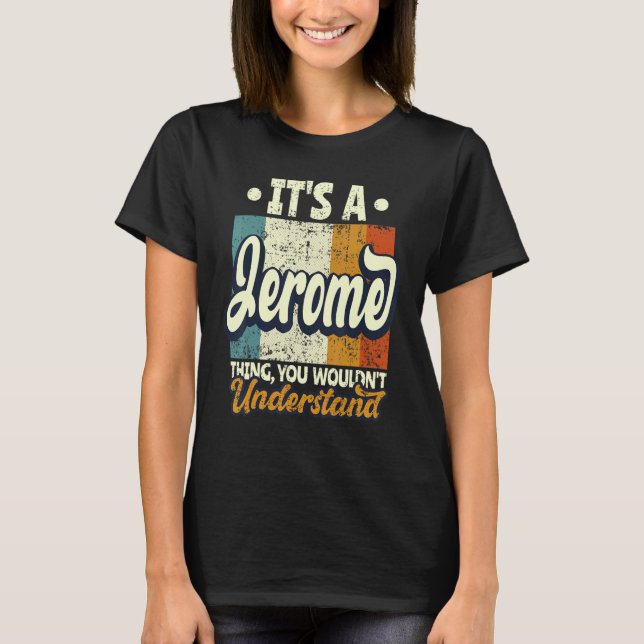 Camiseta Mens It's A Jerome Thing You Wouldn't Understand (Frente)