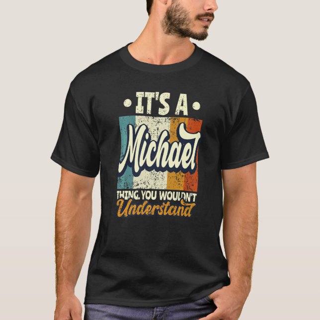 Camiseta Mens It's A Michael Thing You Wouldn't Understand (Frente)