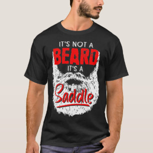 Camiseta Mens It's A Not Beard It's A Saddle Fathers Day Fr