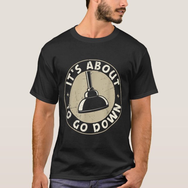 Camiseta Mens It's About To Go Down Funny Plumber Quote Plu (Frente)