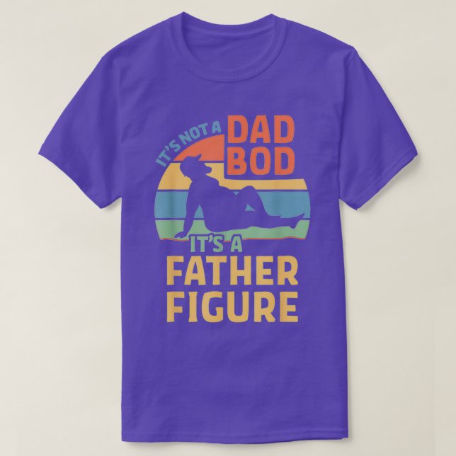 Camiseta Mens Itx27s Not a Dad Bod Itx27s a Father Figure (Frente do Design)