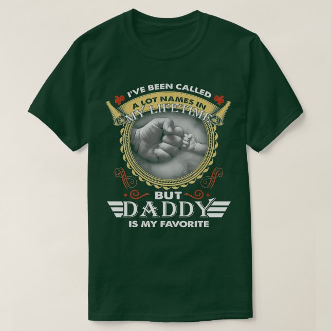 Camiseta Mens I've Been Called A Lot Of Names But Daddy is  (Frente do Design)
