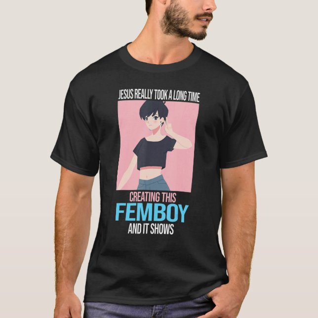 Camiseta Mens Jesus realmente levou tempo criando Femboy Fe (Frente)