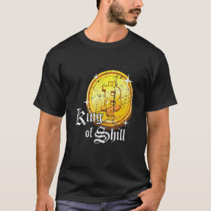 Camiseta Mens King Of Shill Bitcurrency Cryptocurrency Inve