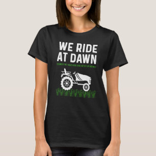 Camiseta Mens Lawn Mower Pai Que Andamos No Pai Da Dawn Mea