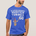 Camiseta Mens Legendary Hunter Turned 60 Cool 60th Birthday<br><div class="desc">Mens Legendary Hunter Turned 60 Cool 60th Birthday Hunting Men  .</div>