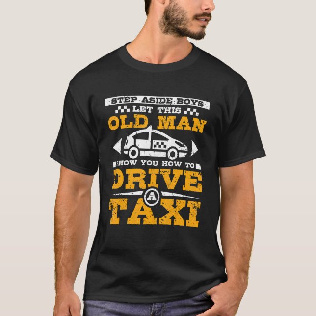 Camiseta Mens Let this old man show you how to drive a taxi (Frente)