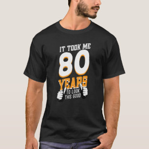 Camiseta Mens Levei 80 Anos Para Ver Este Bom Birthda