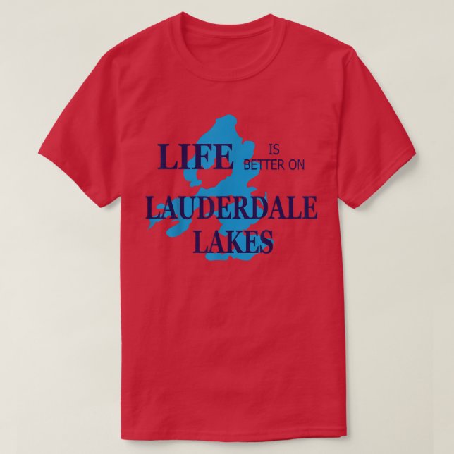 Camiseta Mens Life is Better on Lauderdale Lakes, WI Lake L (Frente do Design)
