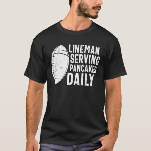 Camiseta Mens Lineman Servindo Pancakes diariamente Futebol
