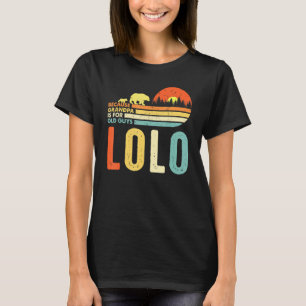 Camiseta Mens Lolo Porque Vovô É Para Caras Velhas Para Hom