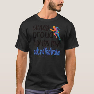 Camiseta Mens Loucos, Caminho Orgulhoso E Irmão De Campo Tr