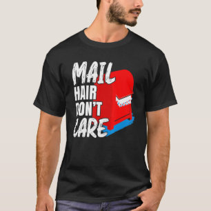 Camiseta Mens Mail Hair Não se importa com o Correio dos Co