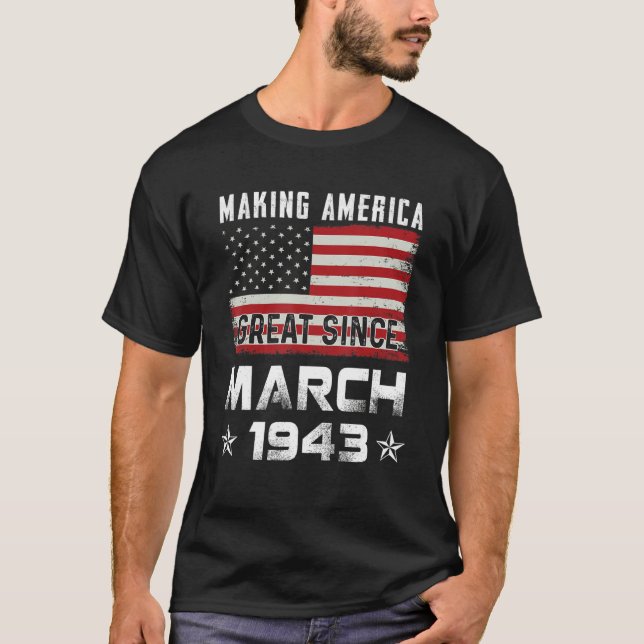 Camiseta Mens Making America Great Since March 1943 Birthda (Frente)