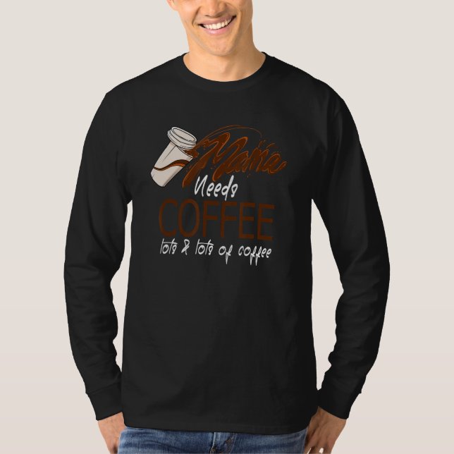Camiseta Mens Mama Needs Coffee Caffeine Addict Roast Latte (Frente)