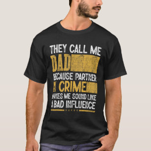 Camiseta Mens Me Chamam De Crime De Parceiro Pai Influência
